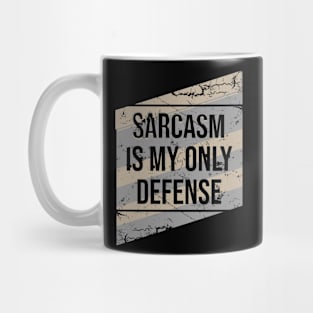 Sarcasm is my only defense Mug